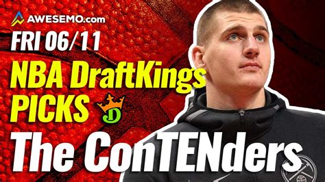 Draftkings Nba Dfs Picks Today Top 10 Contenders Fri 611 Nba Dfs