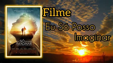 Filme Eu Só Posso Imaginar completo dublado YouTube