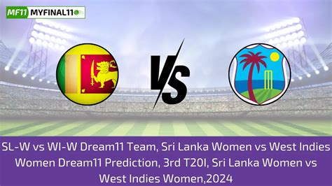 Sl W Vs Wi W Rd T I Dream Prediction Pitch Report Player Stats