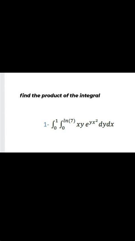 Answered Find The Product Of The Integral 1 Bartleby