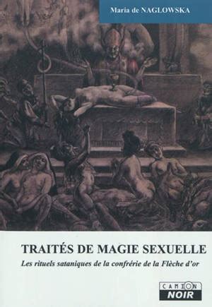 Maria De Naglowska Trait S De Magie Sexuelle Les Rituels Sataniques