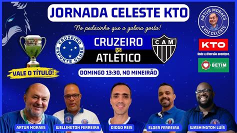 CRUZEIRO X Atletico AO VIVO FINAL CAMP MINEIRO 2024 JORNADA