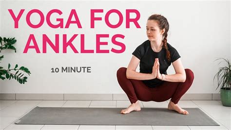 10 Min Yoga For Ankle Flexibility Ankle Stretches And Exercises Yoga