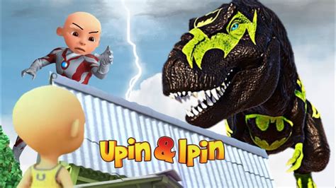 Upin Ipin Takut Ada Tirex Dinosaurus Super Batman Legenda Ultraman Ipin