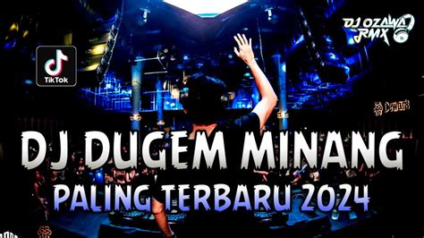 Dj Dugem Minang Paling Terbaru Remix Fyp Viral Tiktok Terbaru