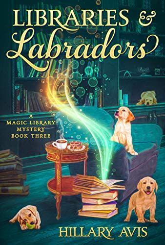 Libraries and Labradors (A Magic Library Mystery Book 3) - Kindle ...