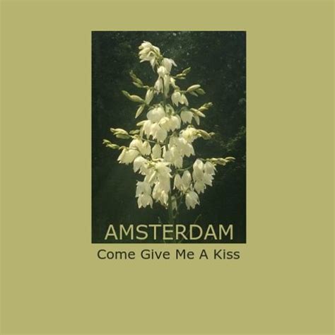 Stream Come Give Me A Kiss by Amsterdam | Listen online for free on ...