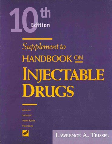 Supplement To Handbook On Injectable Drugs By Lawrence A Trissel