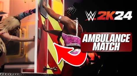 AMBULANCE MATCH WWE 2K24 Nouvelle Stipulation Catch Newz