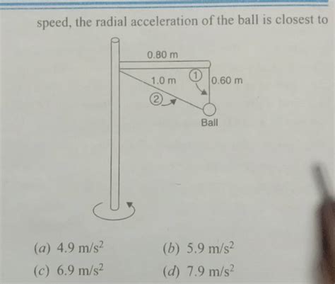 Speed The Radial Acceleration Of The Ball Is Closest To Filo