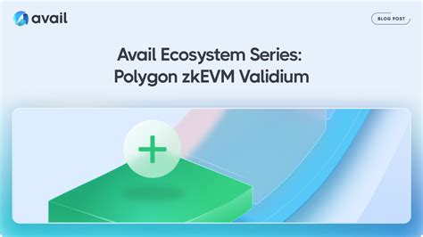 Avail Ecosystem Series Polygon ZkEVM Validium