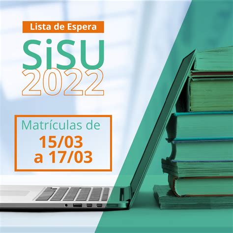 SISU 2022 1 Chamada dos candidatos da lista de espera Matrículas de