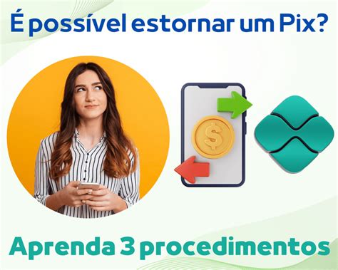 Poss Vel Estornar Um Pix Aprenda Procedimentos Pagamento Contas