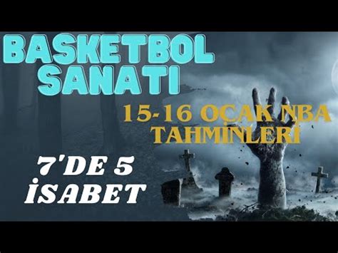 15 16 Ocak NBA tahminleri Tahmin Sanatı şov yapıyor 7 de 5 isabet