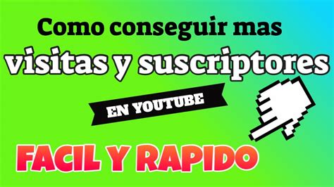 Como Conseguir Mas Visitas Y Suscriptores En Youtube 2021 Como Ganar