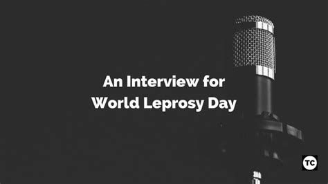 An Interview For World Leprosy Day Thomas Creedy S Blog