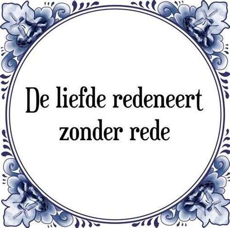 Tegeltje Met Spreuk Tegeltjeswijsheid De Liefde Redeneert Zonder