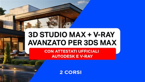 Corso D Studio Max Settaggi Avanzati Di V Ray Attestato Ufficiale