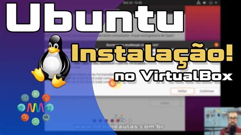 Ubuntu Como Instalar O Ubuntu Linux Passo A Passo Pelo VirtualBox