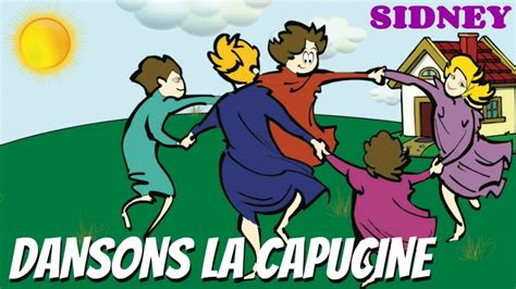 Dansons La Capucine Comptine Pour Enfants Par Sidney Youtube