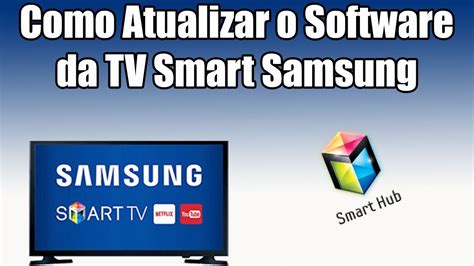 Como Atualizar O Software Da TV Smart Samsung YouTube