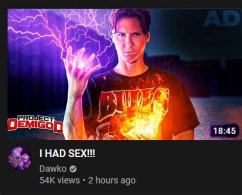 I Had Sex Dawko Views Hours Ago Ifunny