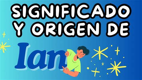 Significado Del Nombre Ian Personalidad Youtube