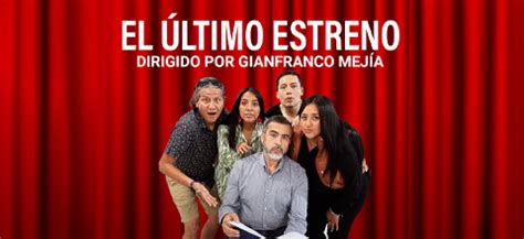 Entradas EL ÚLTIMO ESTRENO TEATRO AUDITORIO MIRAFLORES MIRAFLORES LIMA