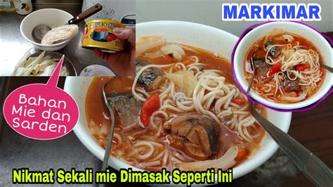 Masak Mie Sarden Ala Taiwan Ternyata Bikin Ketagihan Makentik