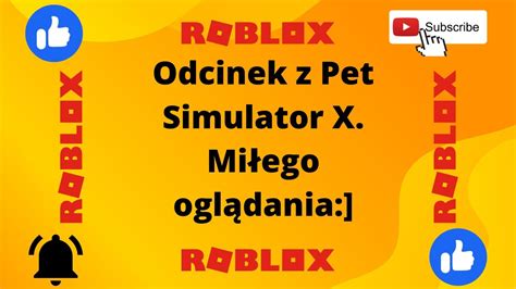 Odcinek z Pet Simulator X w roblox Miłego oglądania YouTube