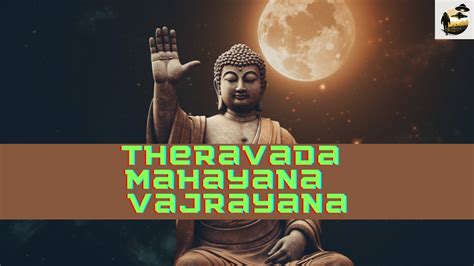 Buddhism Theravada Vs Mahayana Vs Vajrayana YouTube