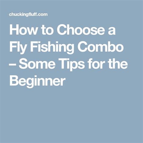 How To Choose A Fly Fishing Combo Some Tips For The Beginner Fly