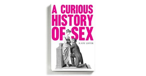 A Curious History Of Sex Covers Aphrodisiacs Bicycles Graham Crackers And More The New