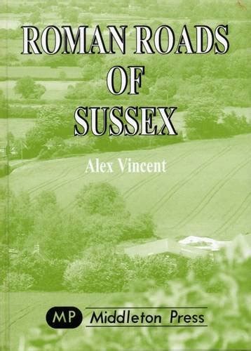 Roman Roads Of Sussex Sussex Books Signed By Author De Vincent