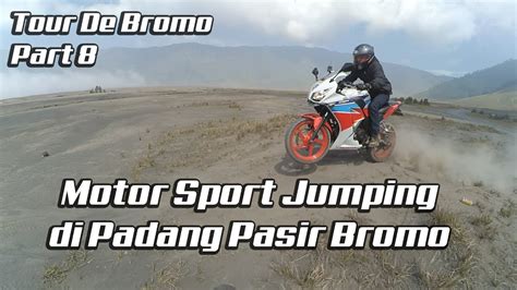 200 Tour De Bromo Part 8 Motor Sport Main Jumpingan Di Padang