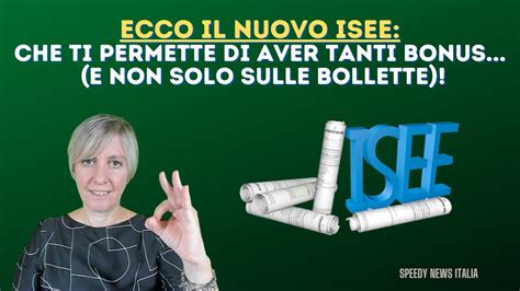 Ecco Il Nuovo Isee Che Ti Permette Di Aver Tanti Bonus E Non Solo