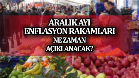 ARALIK ENFLASYON RAKAMLARI 2023 Yılın son enflasyon oranı ne zaman