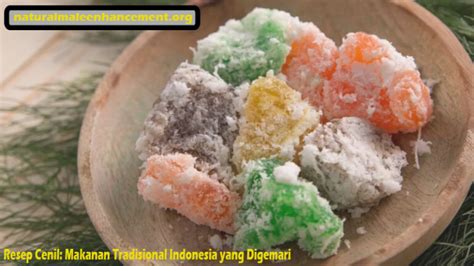 Resep Cenil Makanan Tradisional Indonesia Yang Digemari We Are Here