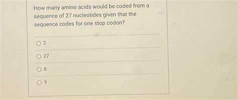 Solved How many amino acids would be coded from a sequence | Chegg.com 