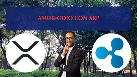 Amor Odio Xrp Ripple Con Bancos Por Estos Motivos Youtube