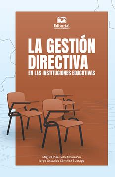 Libro Gestion Directiva En Las Instituciones Educativas La De S Nchez