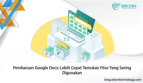 Pembaruan Google Docs: Lebih Cepat Temukan Fitur yang Sering Digunakan ... 