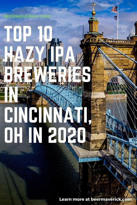 Top Hazy Ipa Breweries In Cincinnati Oh In Ipa Hazy Brewery