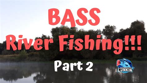 Bass Fishing The San Joaquin Rivergoogan Baits Part 2 W Robzilla