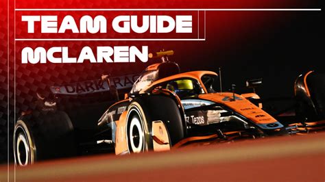 TEAM GUIDE Once F1s Dominant Force Can The Legendary McLaren Team