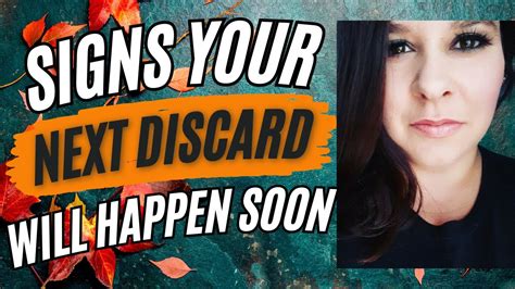 Top Signs Your Discard Is Coming Soon Here S What They Do Youtube