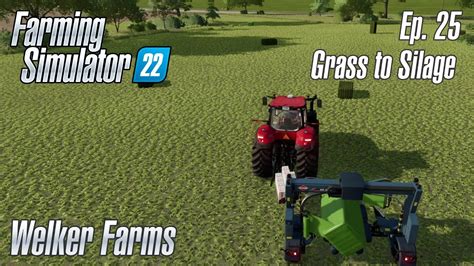 Welker Farms Episode Grass To Silage Farming Simulator