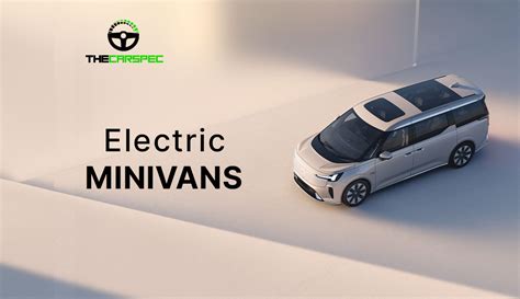 The Ultimate Guide to Electric Minivans: Revolutionizing Family Travel