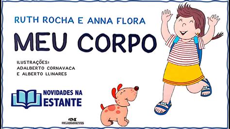 HISTÓRIA Meu Corpo Ruth Rocha e Anna Flora Infantil Educação