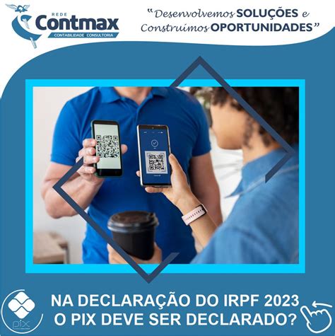 A Declara O Do Irpf O Pix Deve Ser Declarado Contmax Contabilidade